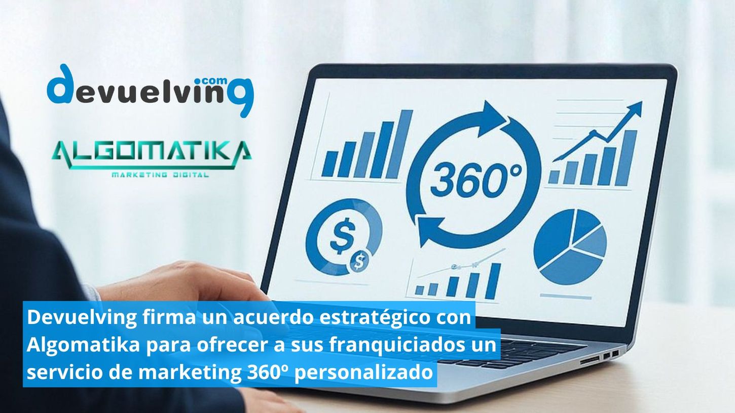 Devuelving firma un acuerdo estratégico con Algomatika para ofrecer a sus franquiciados un servicio de marketing 360º que impulsa su rentabilidad y crecimiento