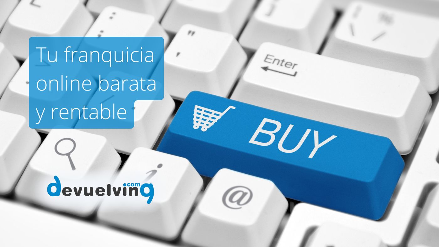 ¿Te gustaría tener una franquicia online de bajo coste y rentable?