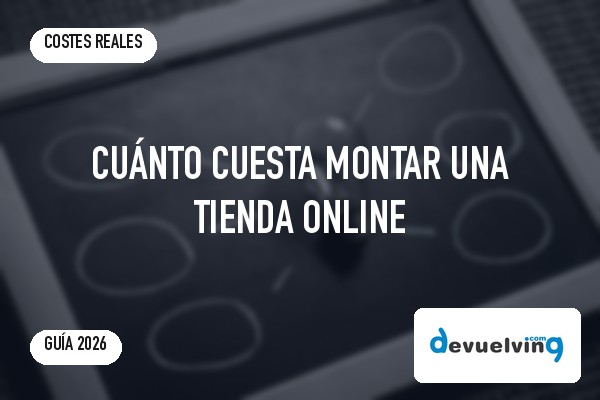 Cómo montar una tienda online: costes reales en 2026 (guía con cifras)