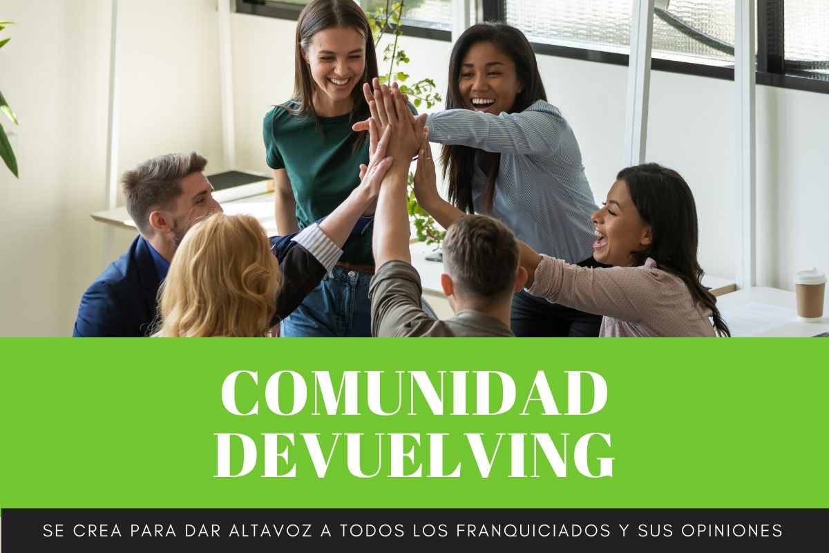 El valor de la opinión de los franquiciados Devuelving. Comunidad Devuelving